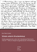 Eva Maria Gober - Schule unterm Kruckenkreuz