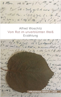 Cover - Alfred Woschitz - Vom Rot im unverblümten Weiß